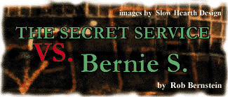 The Secret Service Vs. Bernie S.