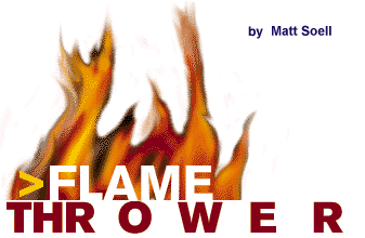 Flamethrower  by Matt Soell