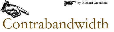 Contrabandwidth  by Richard Greenfield